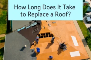 How Long Does It Take to Replace a Roof?