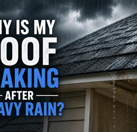 Why Is My Roof Leaking After Heavy Rain